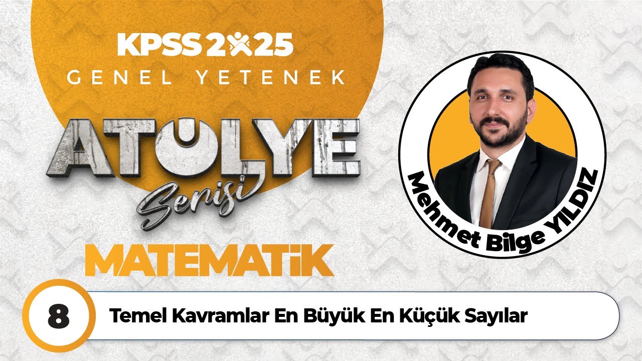 8 - Temel Kavramlar En Büyük En Küçük Sayılar - Mehmet Bilge YILDIZ