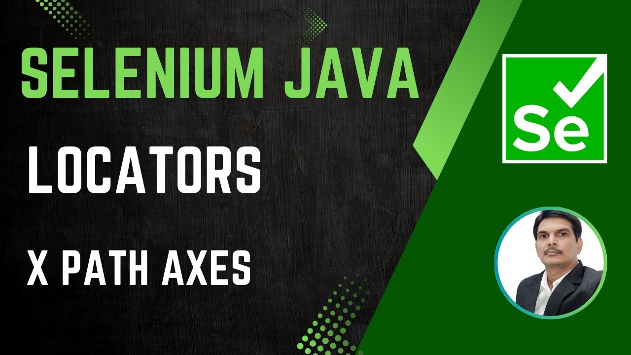 Session 25 - Selenium with Java | Locators - XPath  Axes | SelectorsHub