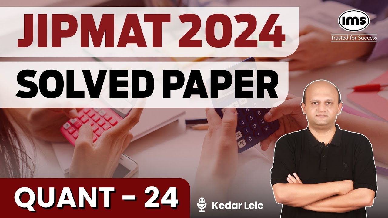 JIPMAT 2024 PYQs | Quantitative Aptitude - 24 | JIPMAT 2024 Quant Solved Paper | Kedar Lele