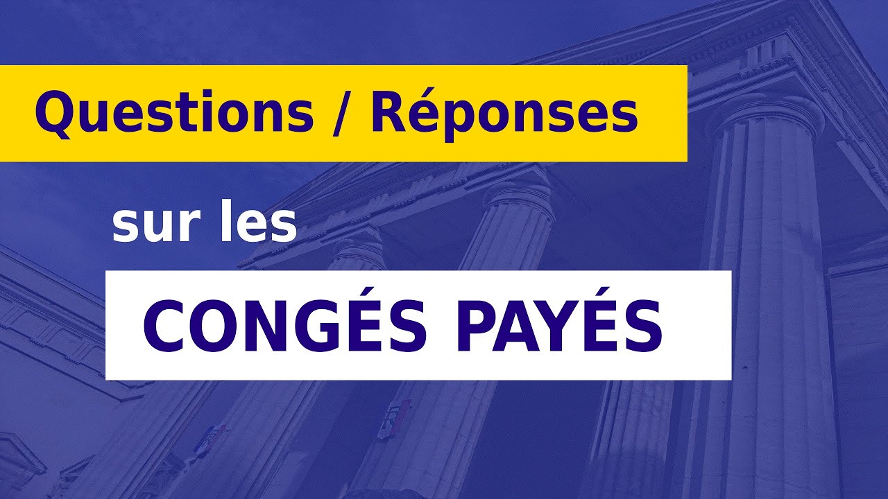 CONGÉS PAYÉS : LES 9 RÈGLES FONDAMENTALES