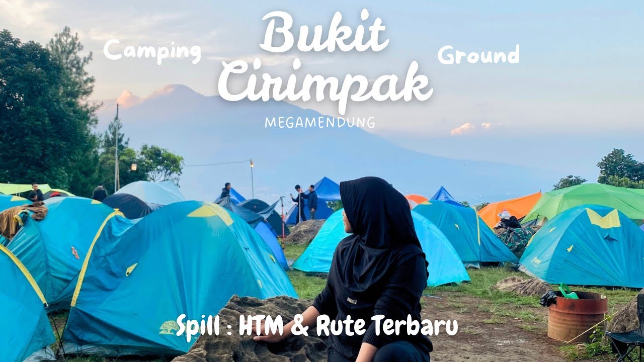 BUKIT CIRIMPAK CAMPING GROUND | Parkir kendaraan langsung di spot paling tinggi‼️TERBARU!! 