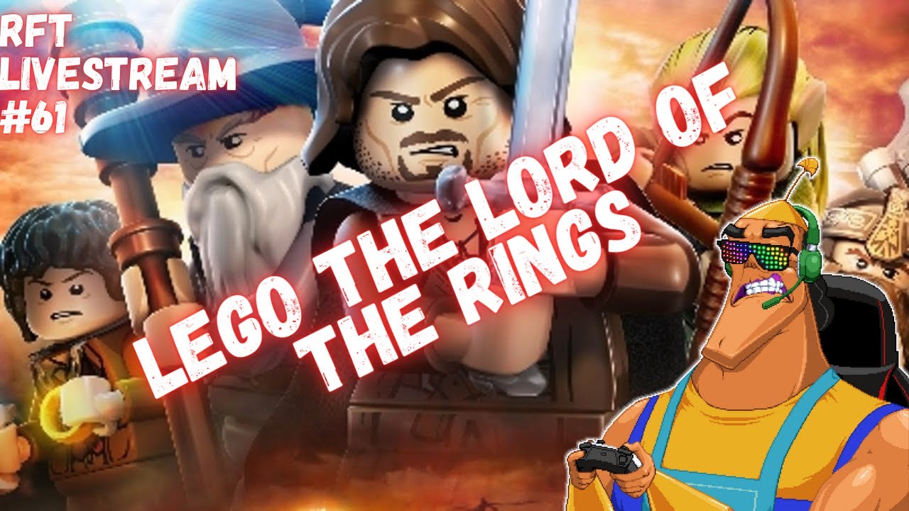 RFT LIVESTREAM #61 - Lego The Lord of the Rings