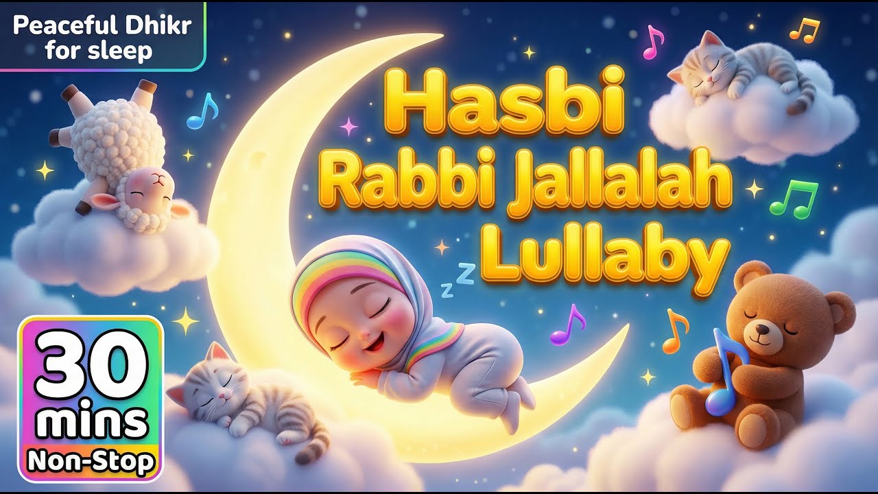 Hasbi Rabbi Jallallah Lullaby for Babies | 30 Minutes Zikr for Sleep, Calm & Peace #islamicvideo