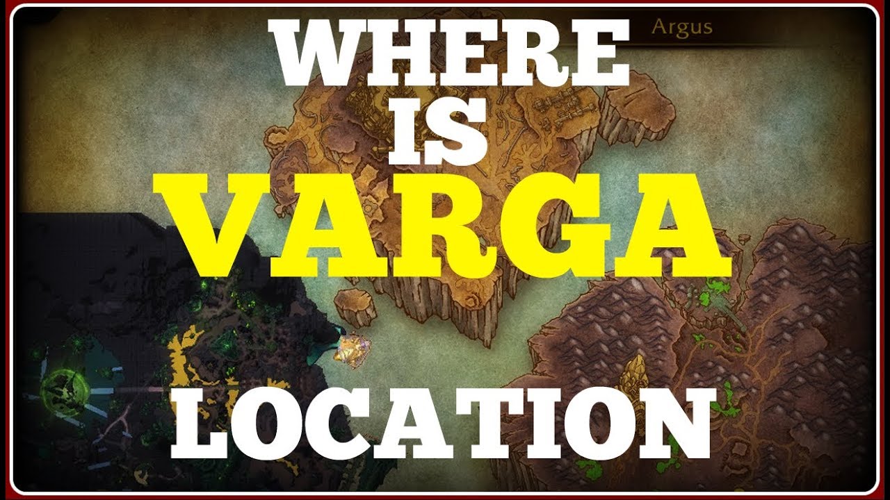 WoW LEGION- VARGA LOCATION - ANTORAN WASTES- CAVERN LOCATION (!!!) +1 treasure! (guide-ENG)
