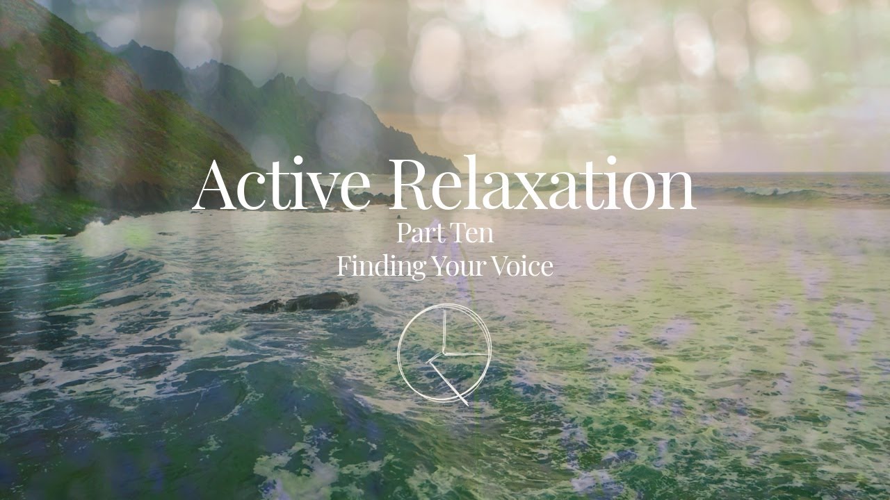 Active Relaxation 10 | Finding your voice