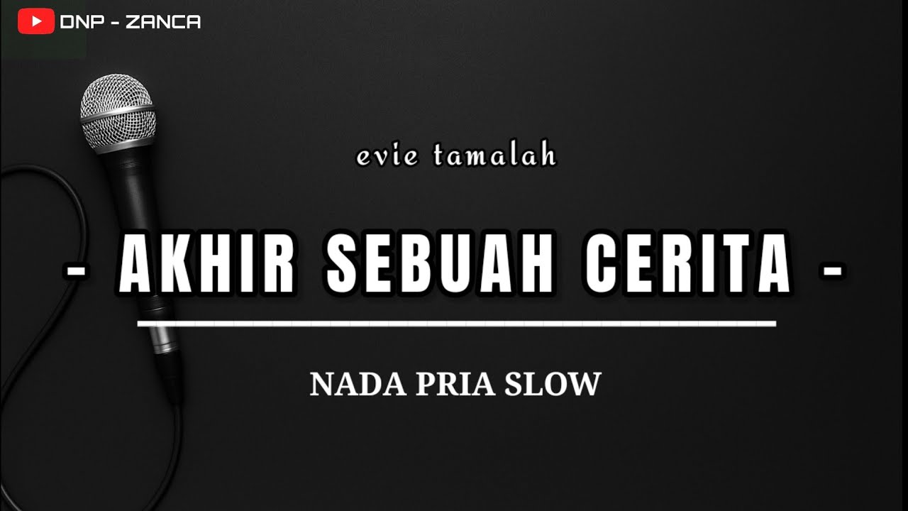 Akhir sebuah cerita - Evie Tamala karaoke dangdut nada pria slow
