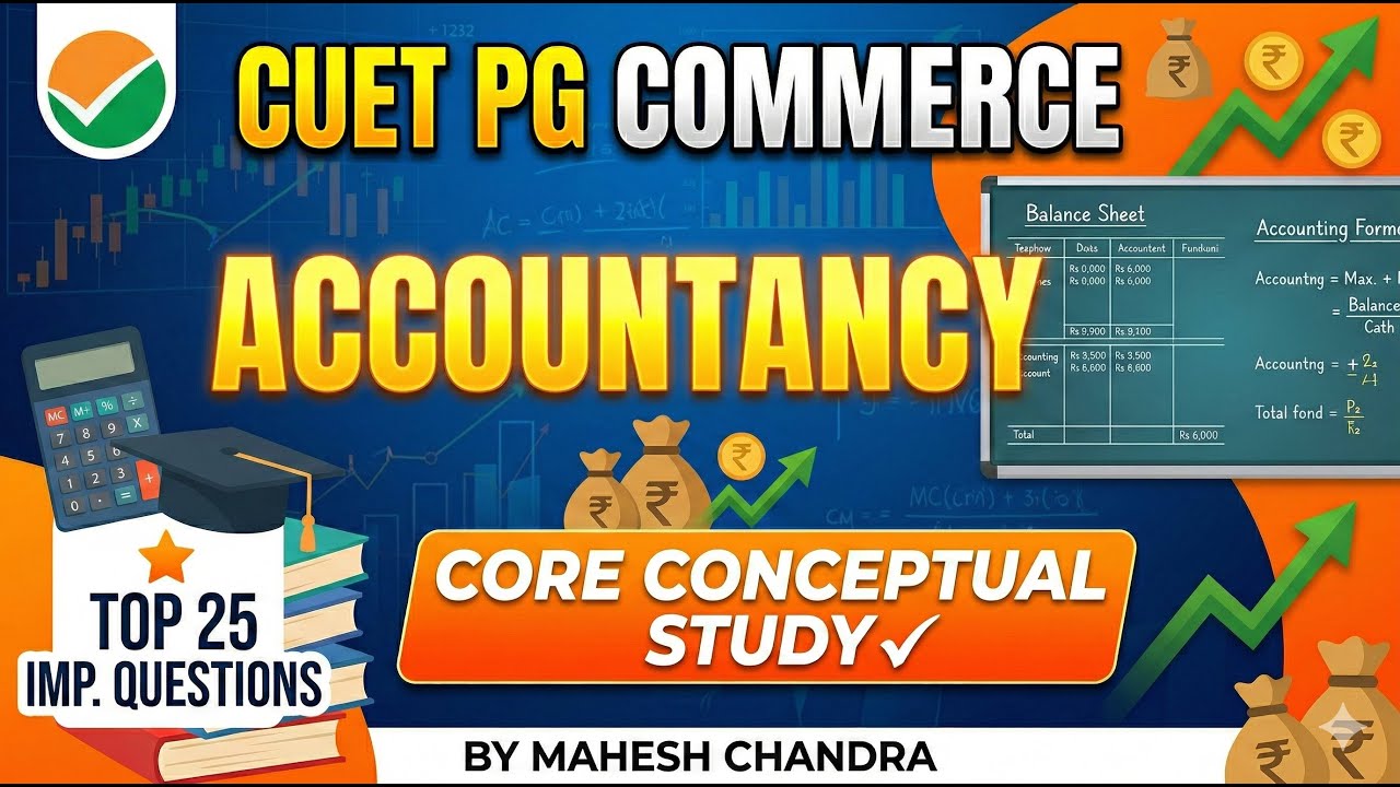Accountancy for CUET PG Commerce 2026 | Core Conceptual Study | Mahesh Chandra