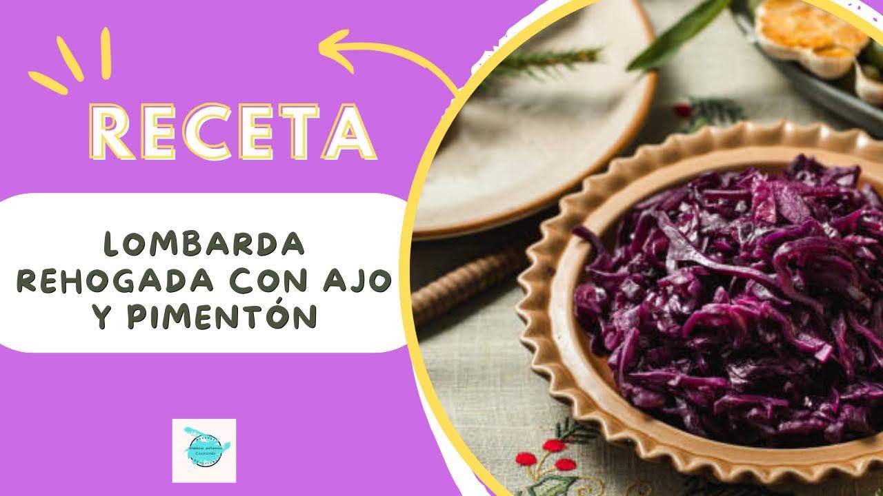 Receta fácil de Lombarda Rehogada con Ajo y Pimentón