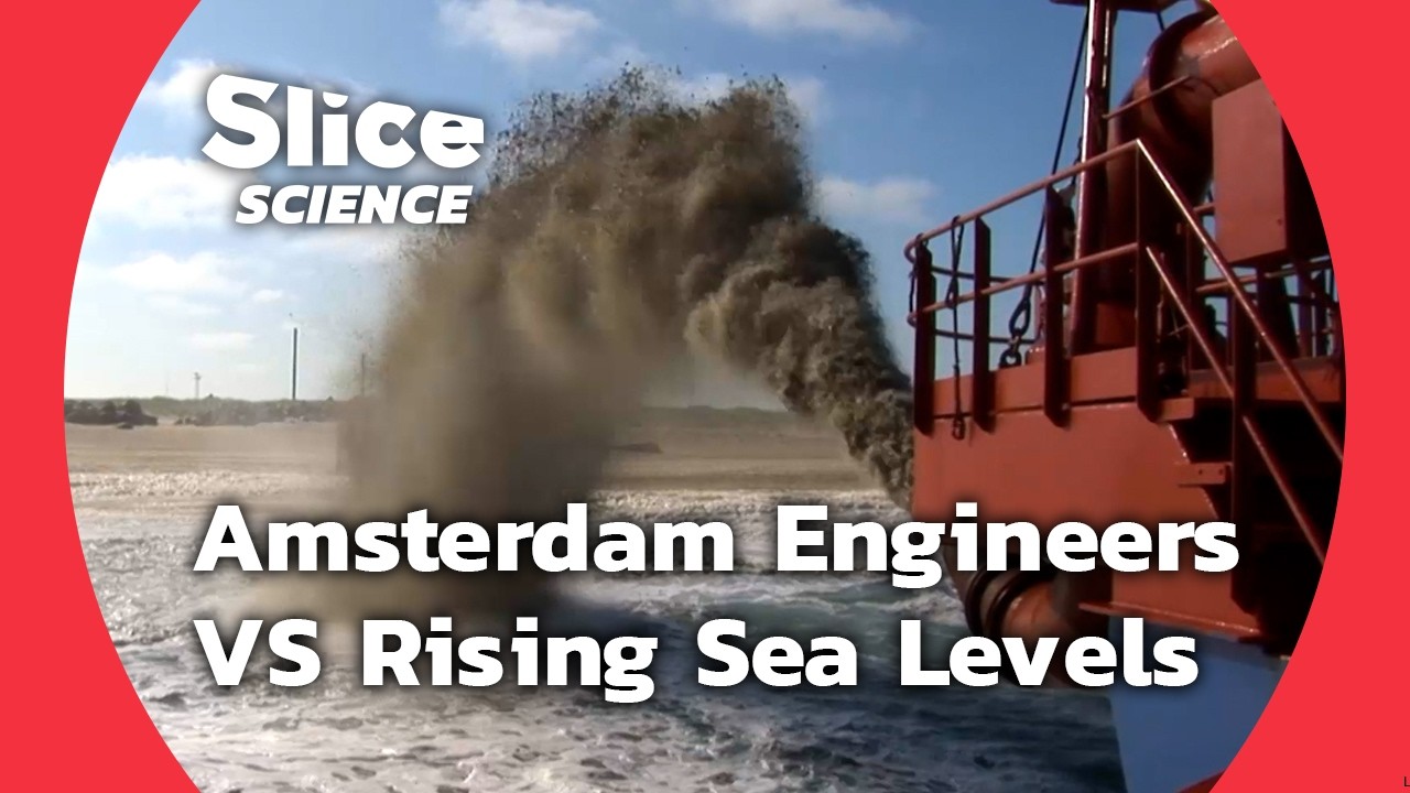 Amsterdam's Revolutionary Water Engineering: Scientific Techniques Explained | SLICE SCIENCE