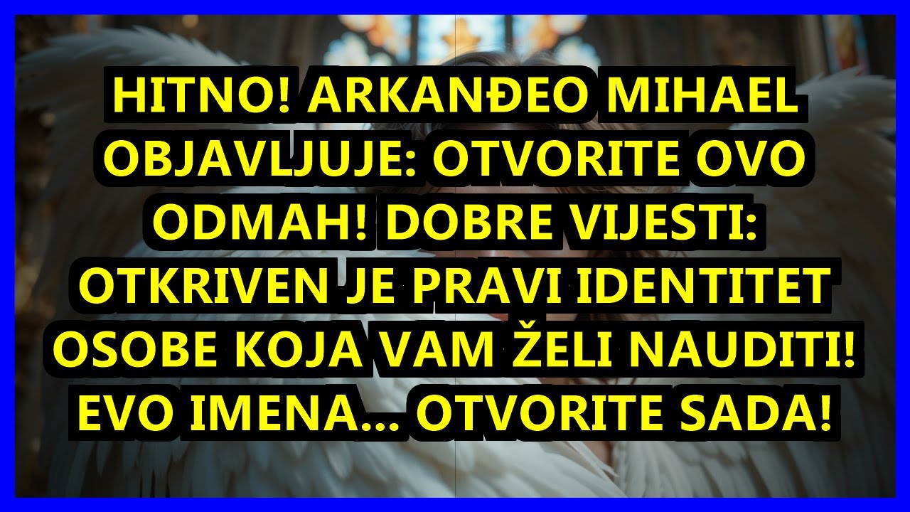 HITNO! ARKANĐEO MIHAEL OBJAVLJUJE: OTVORITE OVO ODMAH! DOBRE VIJESTI: OTKRIVEN JE PRAVI...