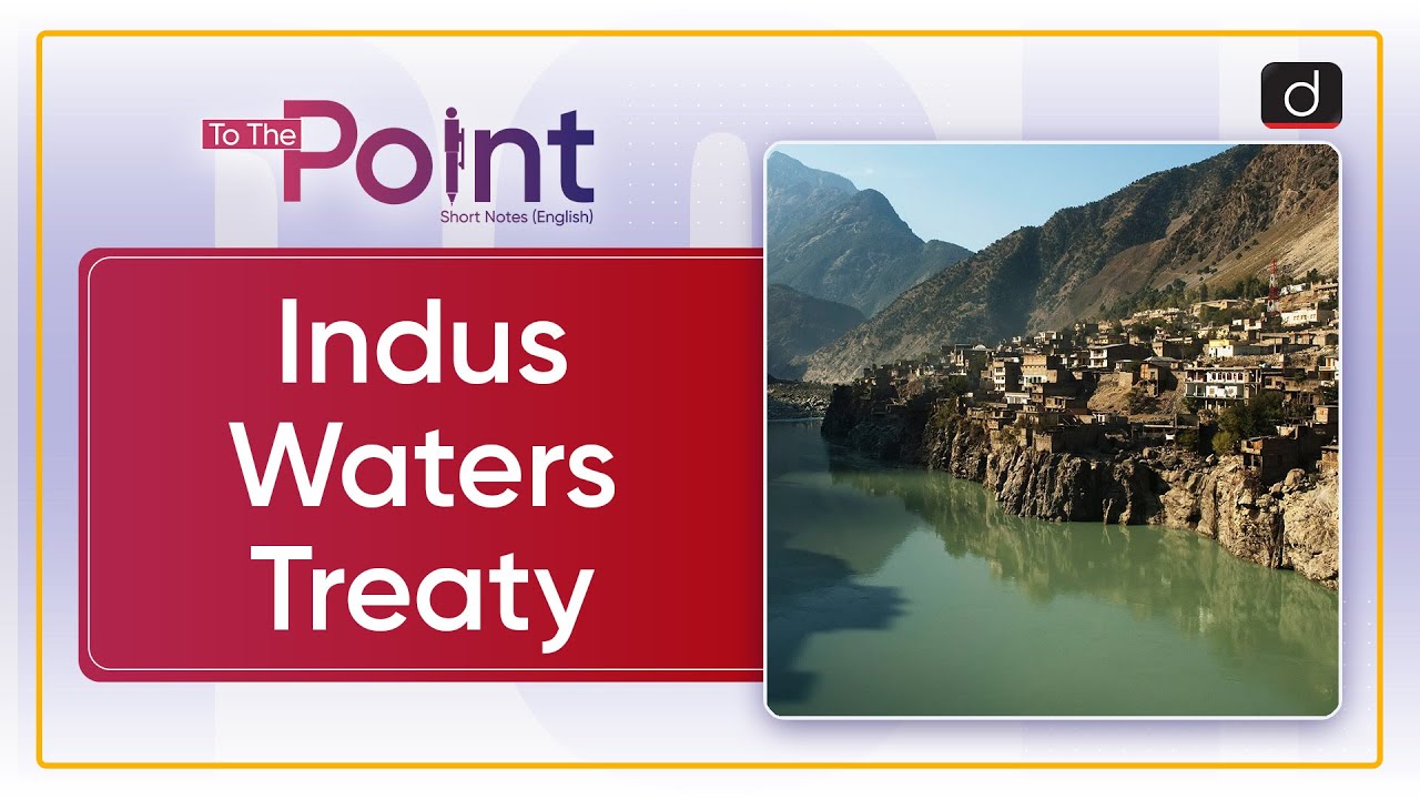 Indus Waters Treaty | Pakistan Delegations Visit | To The Point | Drishti IAS English