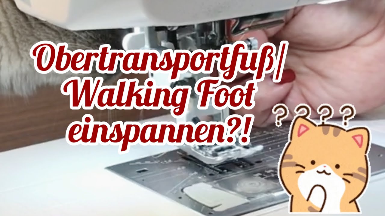 Obertransportfuß in eurer NäMa einspannen - so geht's! Walking Foot an Janome & Singer installieren