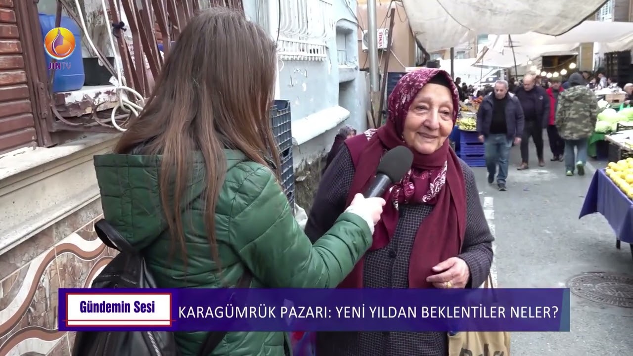 JIN TV |GÜNDEMİN SESİ-Pelin Özkaptan-Karagümrük Pazarı : Yeni yıldan beklentiler neler?