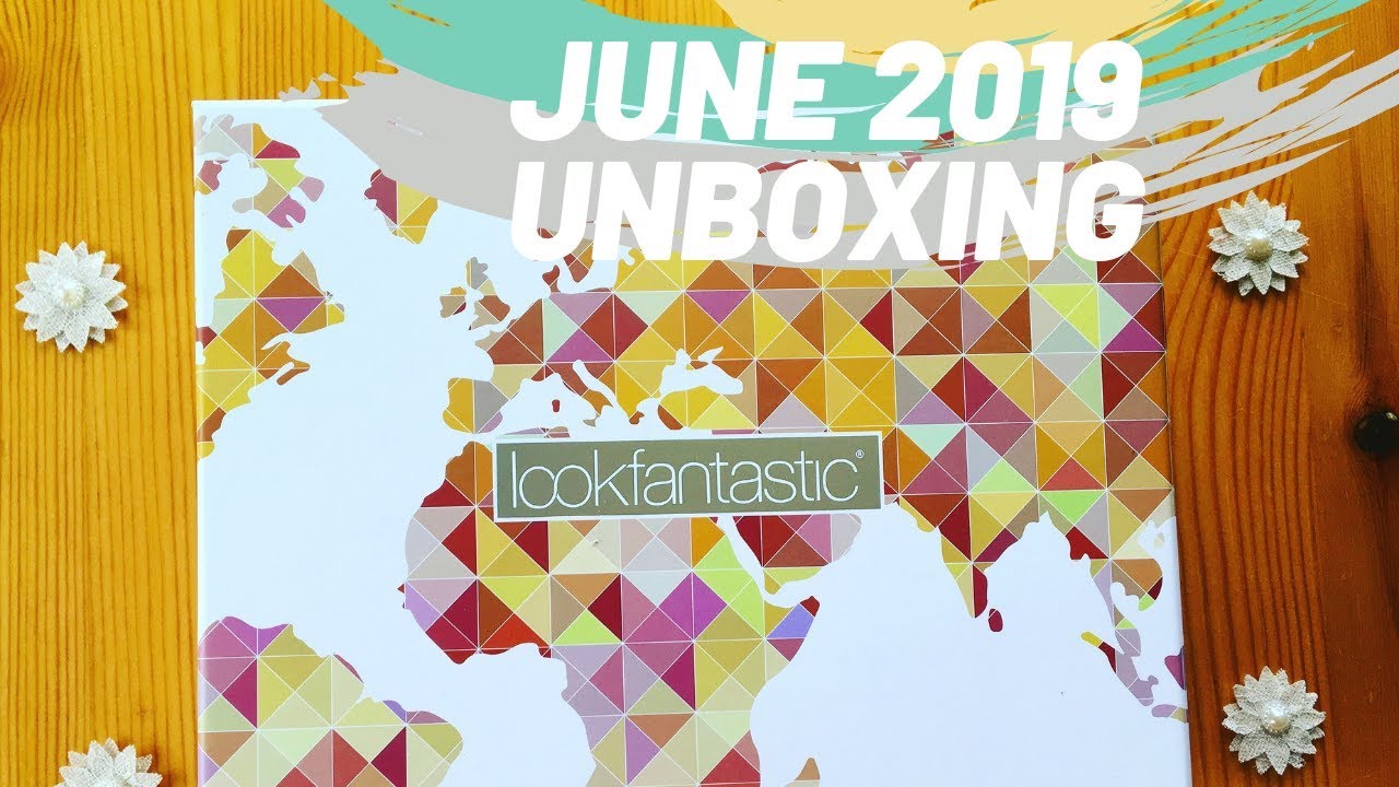 LOOK FANTASTIC | June 2019 Unboxing UK