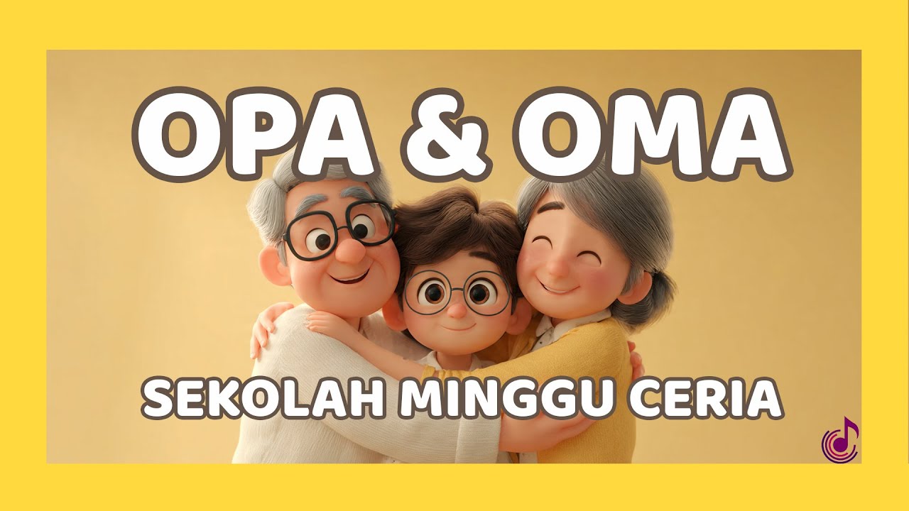 Lagu Sekolah Minggu Anak - Opa & Oma (Kakek & Nenek) | Lagu Rohani Anak