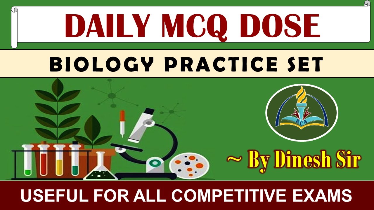 DAILY MCQ DOSE SPECIAL BIOLOGY PRACTICE SET || USEFUL FOR ALL COMPETITIVE EXAMS || RCA Education