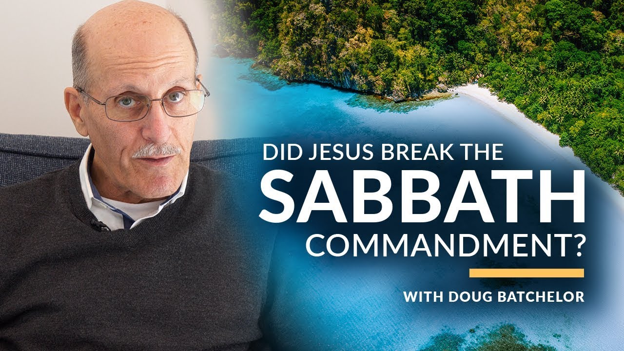 Did Jesus Break The Sabbath Commandment? with Doug Batchelor (Amazing Facts)