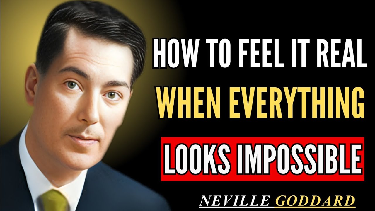 How to Feel It Real When Everything Looks Impossible || Best Speech By Neville Goddard