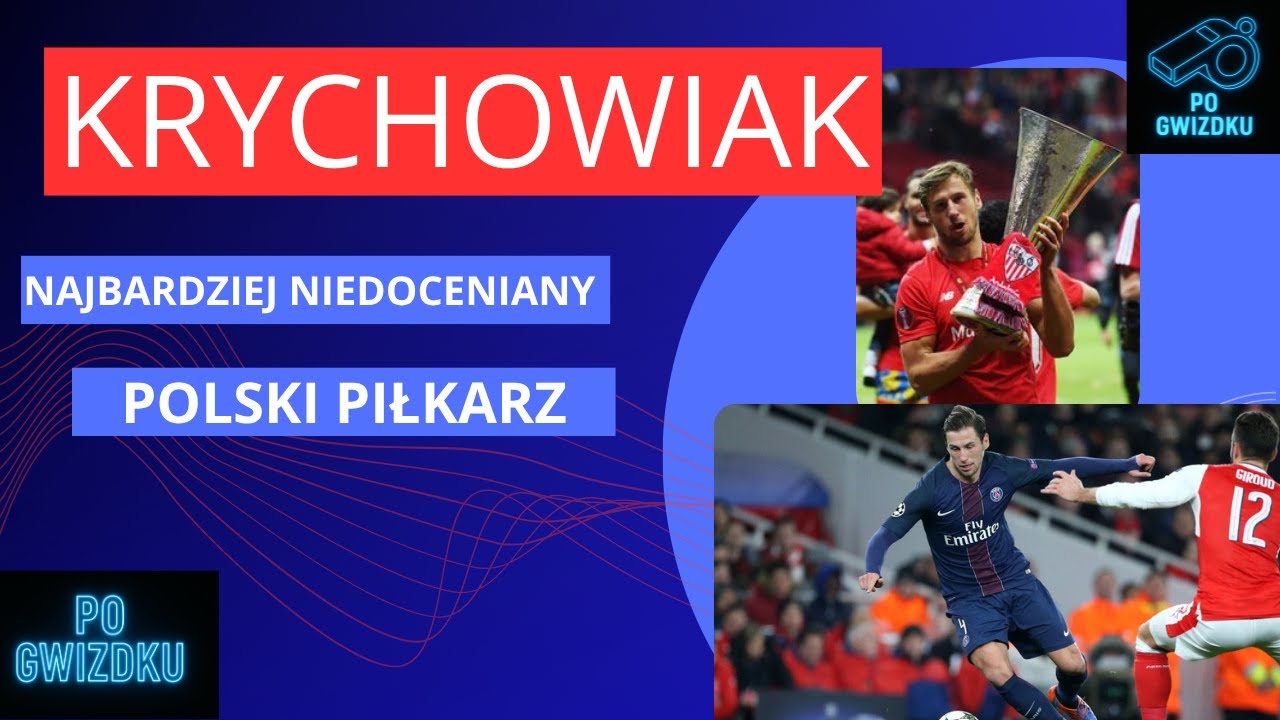 Najbardziej niedoceniany Polski piłkarz - Grzegorz Krychowiak