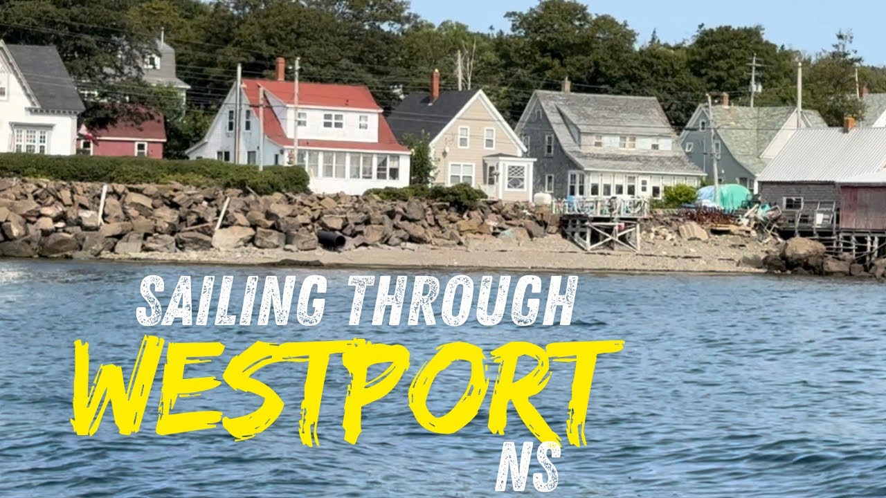 We sail past our new island home of Westport, Nova Scotia