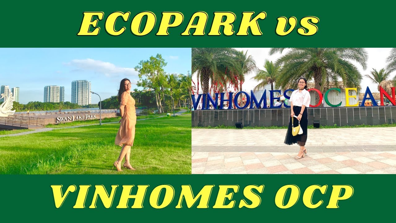 SO SÁNH Vinhomes Ocean Park Gia Lâm và Ecopark!
