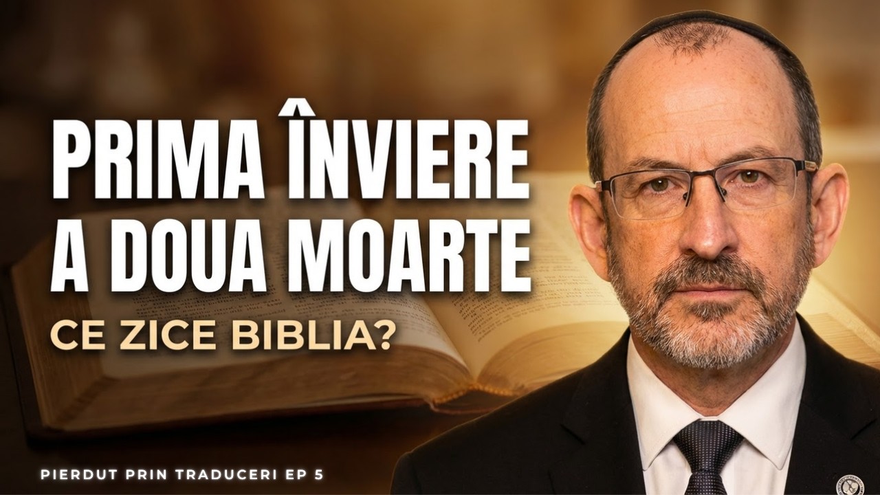 Pierdut prin Traduceri - Ep 5 - Prima Înviere și a doua moarte | Ce zice Biblia?