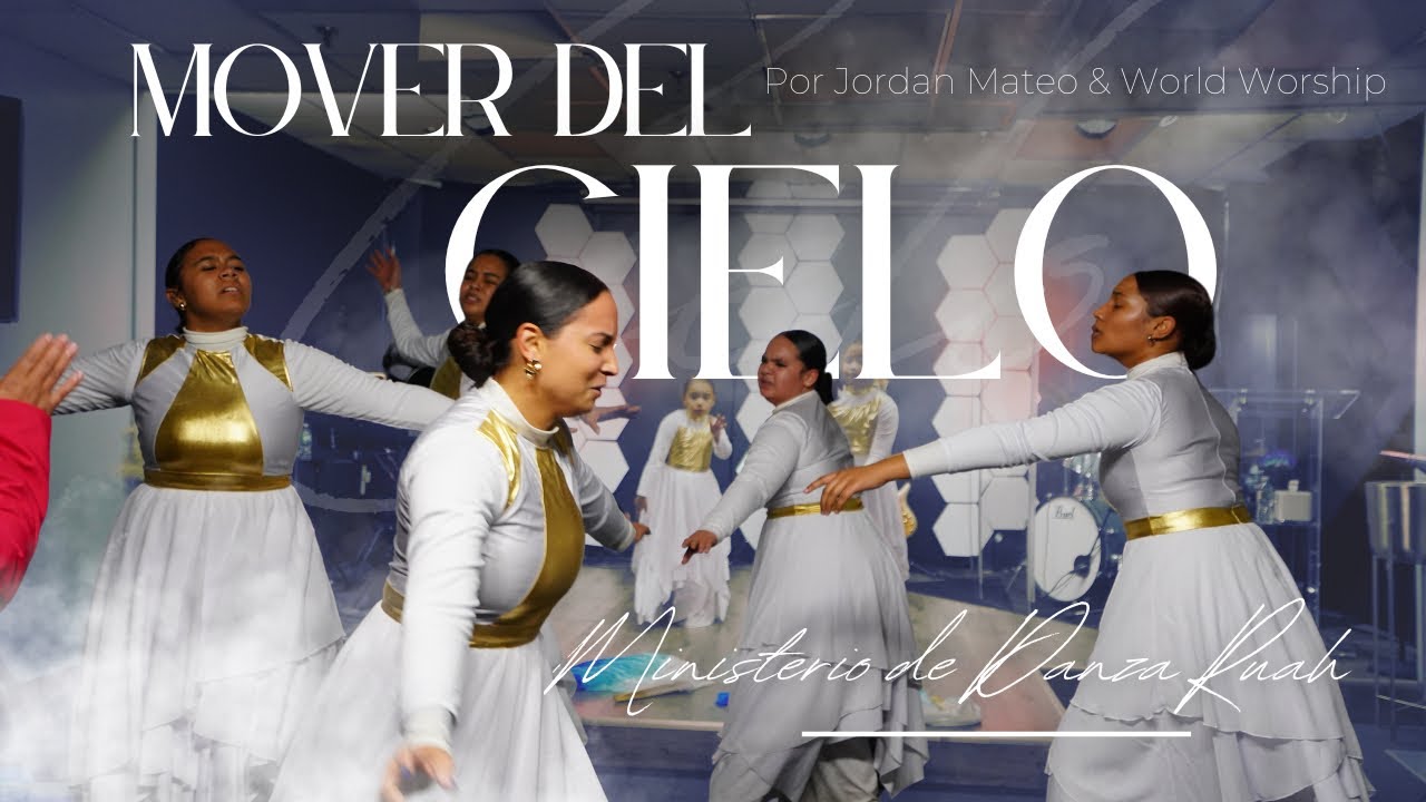 Ministerio de Danza RUAH - “Mover del Cielo” by Jordan Mateo & World Worship
