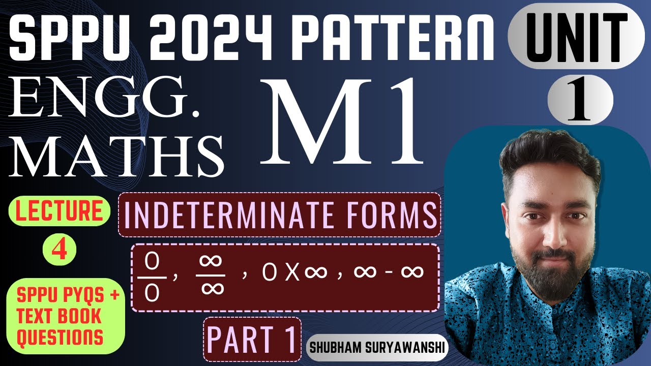 UNIT 1 | LECTURE 5 | INDETERMINATE FORMS | ENGINEERING MATHS - M1 |  SPPU 2024 PATTERN |