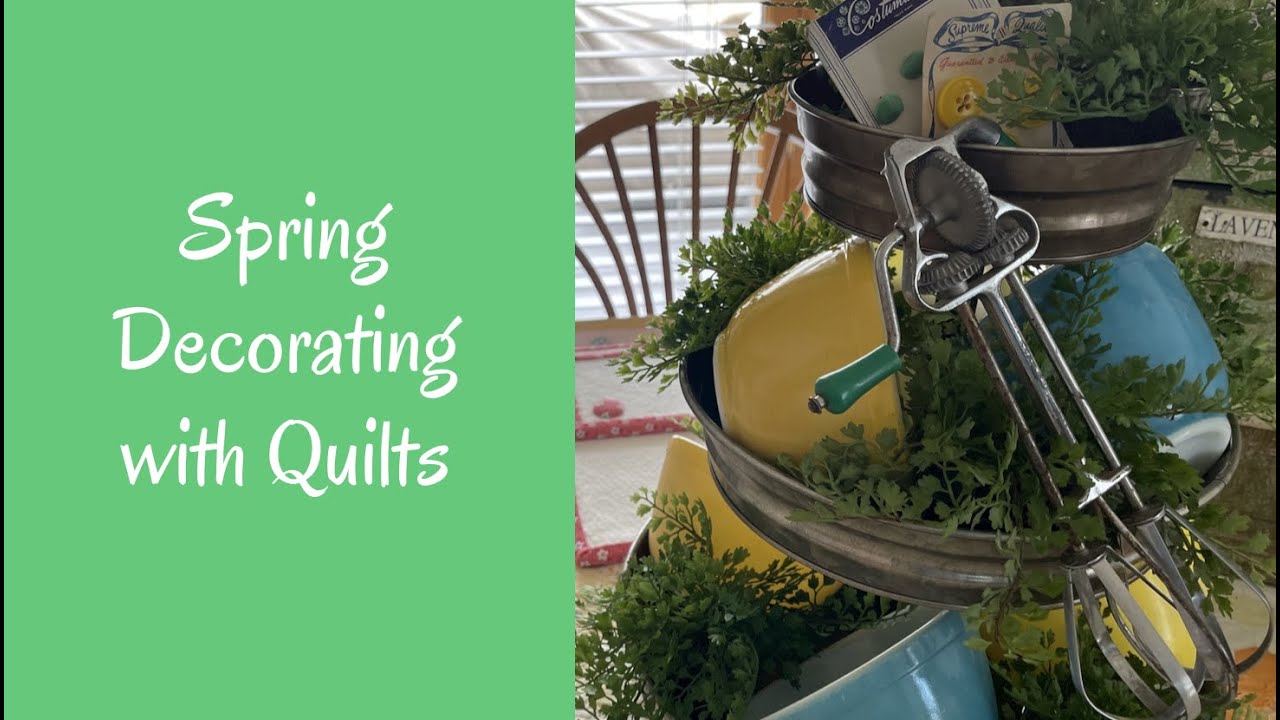 Spring Decorating with Quilts