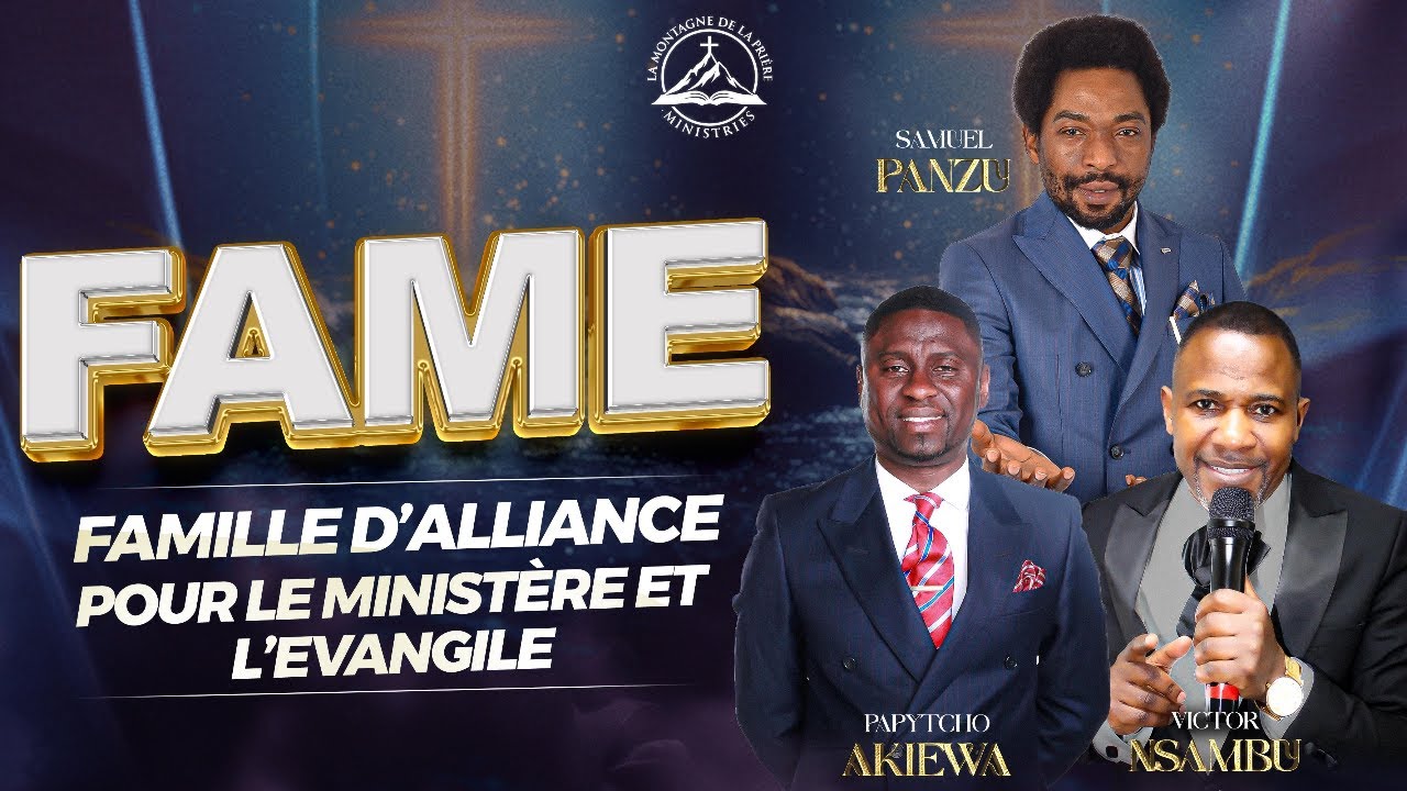 FAME J5 : avec Samuel PANZU & Ap. Victor NSAMBU & Past. Papytcho AKIEWA