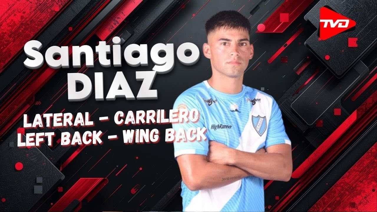 Santiago Diaz | Lateral Izquierdo - Carrilero // Left Back - Wing Back • 2025