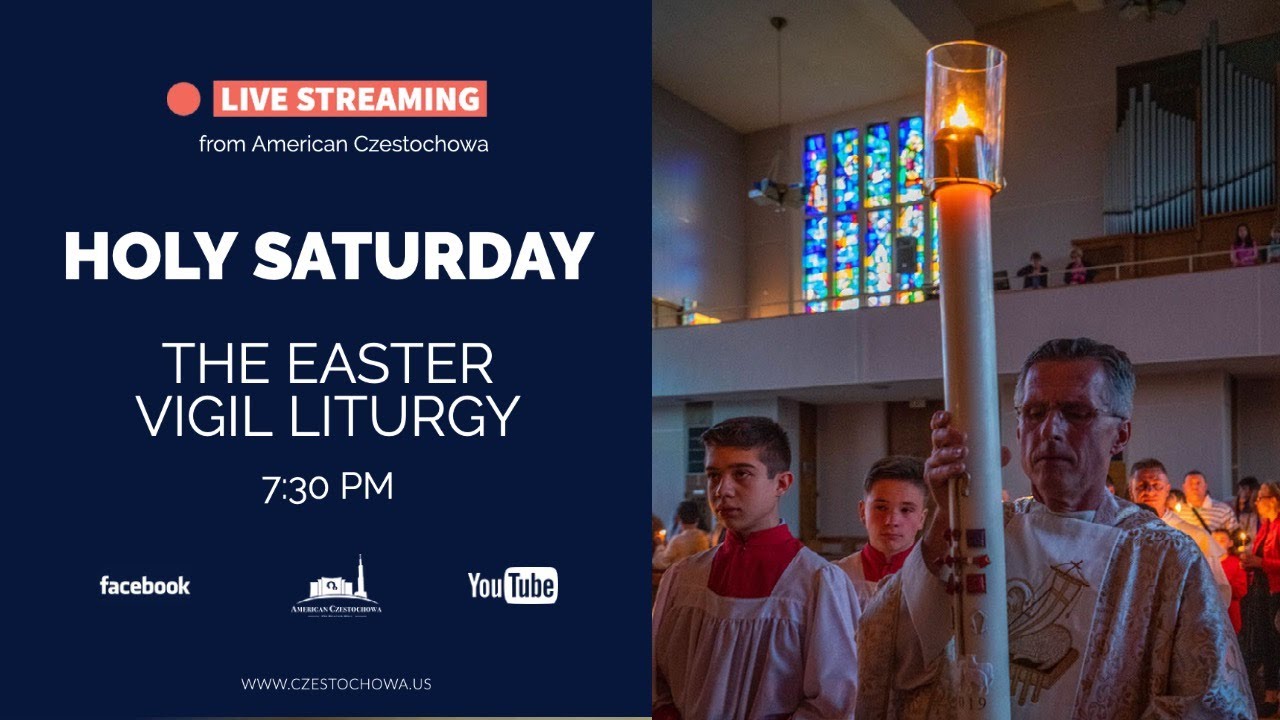 Holy Saturday | The Easter Vigil Liturgy | American Czestochowa
