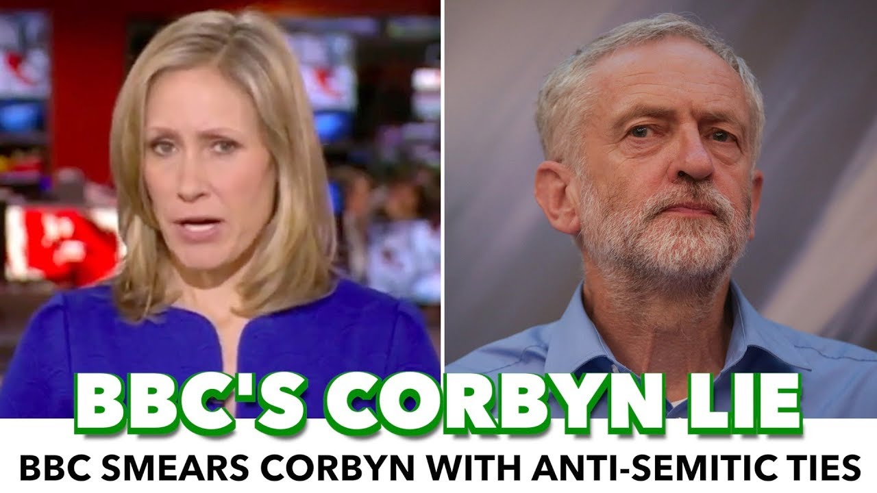 BBC News Smears Corbyn With Anti-Semitic Lie