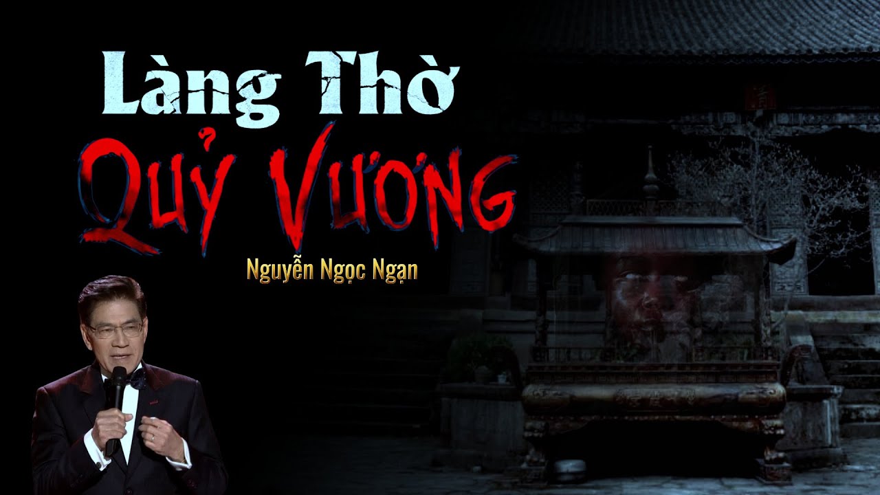 Nguyễn Ngọc Ngạn | Truyện Ma Có Thật #45 - Làng Thờ Quỷ