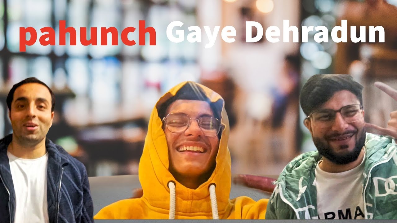 Guys ham Dehradun pahuch gaye 😍 bade bade Vlogger ke sath 😱 maja aa gya ❤️