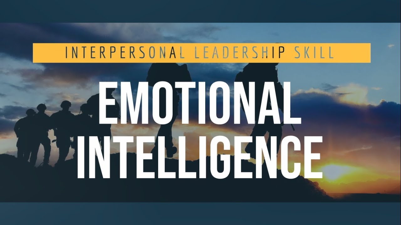 Interpersonal Leadership Skill: Emotional Intelligence