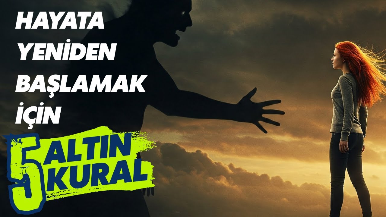 Hayata Yeniden Başlamak İçin 5 Altın Kural