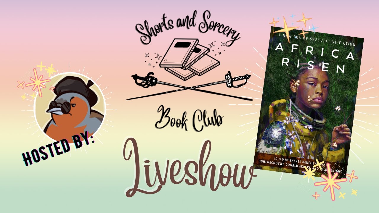 Shorts & Sorcery Book Club Liveshow: Africa Risen