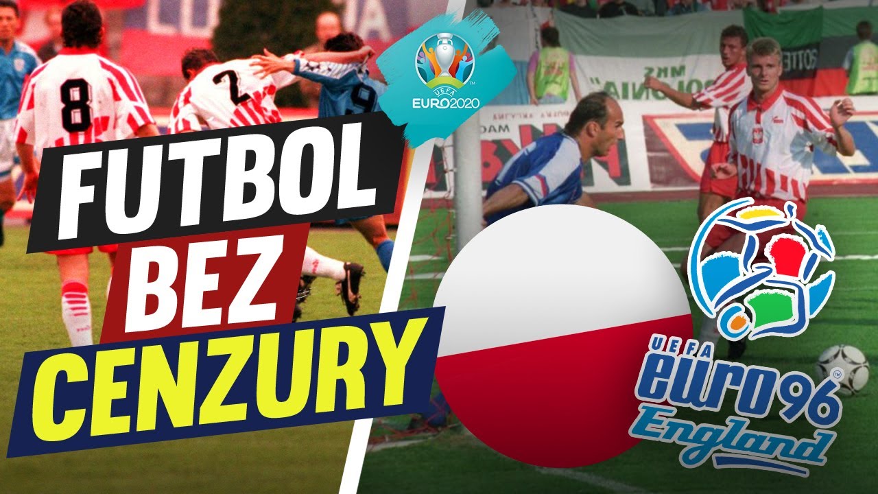 FUTBOL BEZ CENZURY: POLSKA I  ̶E̶U̶R̶O̶ ̶1̶9̶9̶6̶