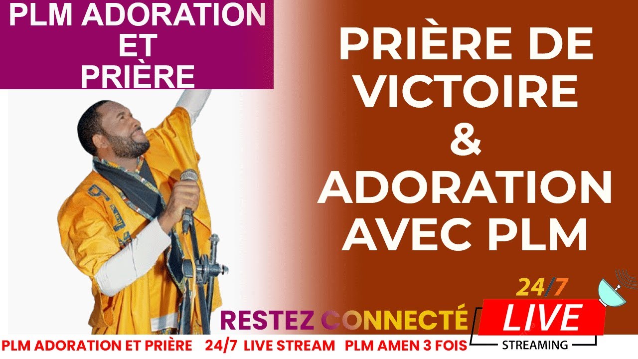 PRIÈRE DE VICTOIRE ET ADORATION NON-STOP AVEC PLM AMEN 3 FOIS