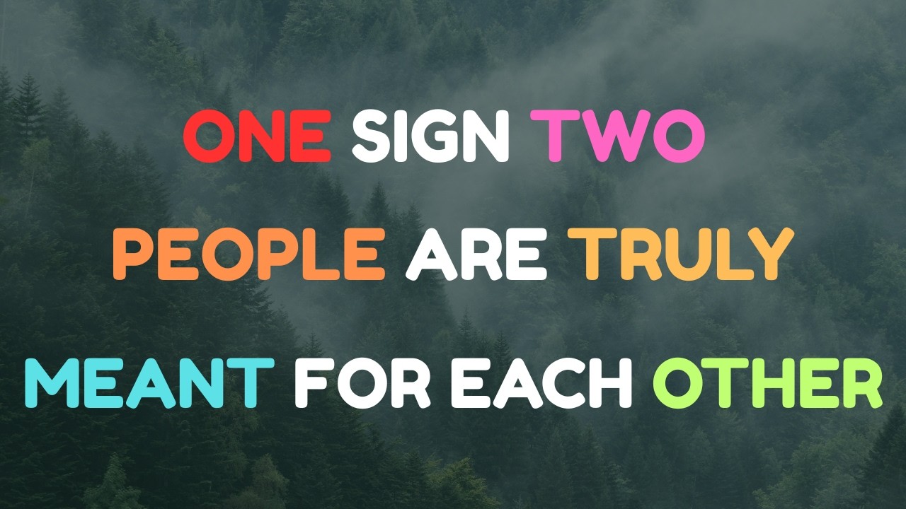 One Sign Two People Are Truly Meant for Each Other