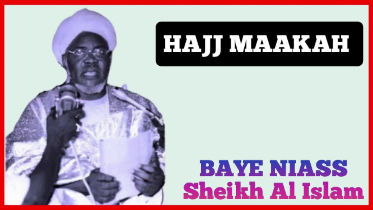 BAYE NIASS WAXTAAN CI HADJ MAKKAH  Baye Niass Sheikh Al Islam
