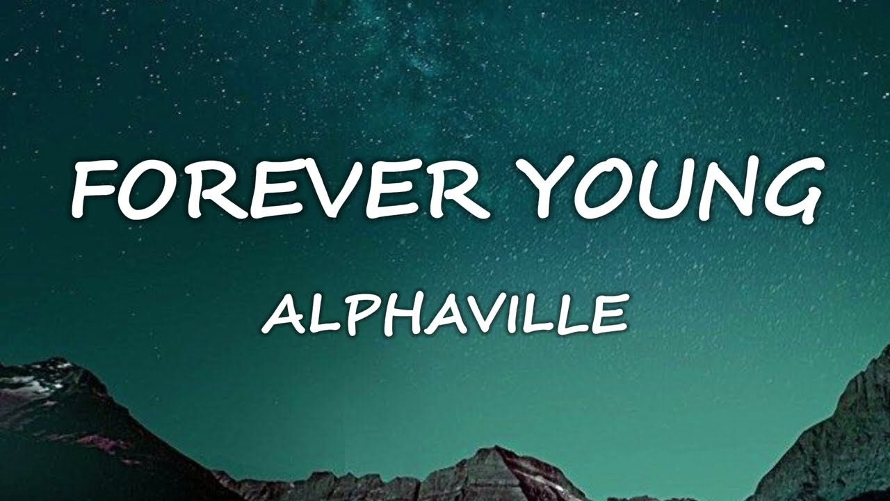 Alphaville - Forever Young (Lyrics)