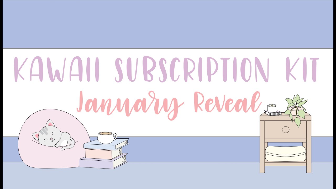 Kawaii Kit Subscription - January Reveal