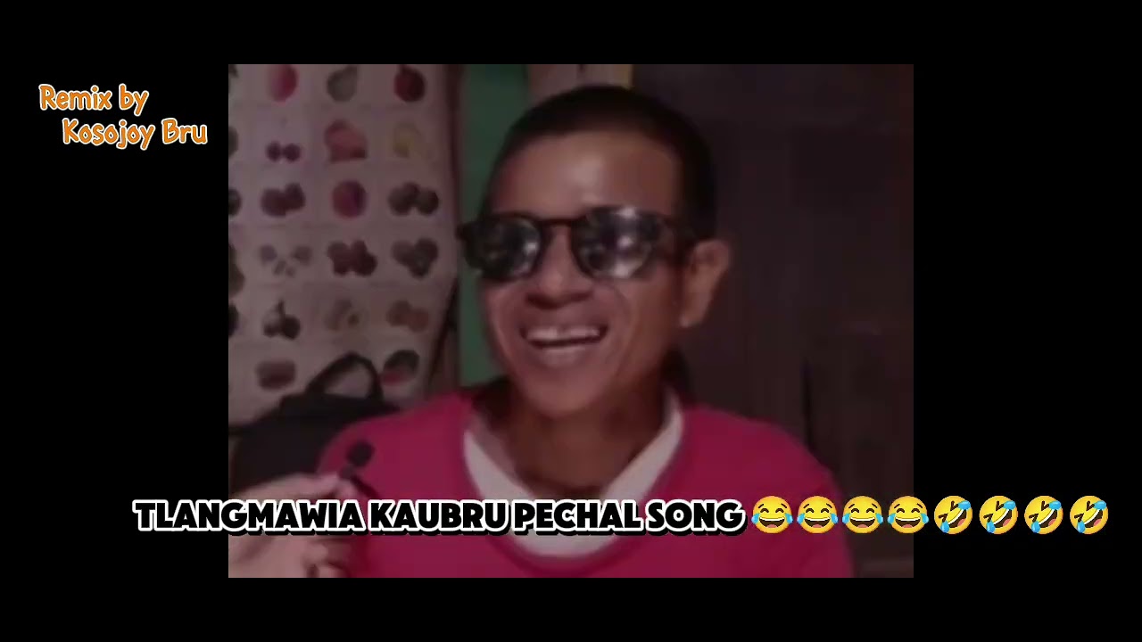 Tlangmawia Kaubru Pechal song 😂😂 || Kosojoy Bru