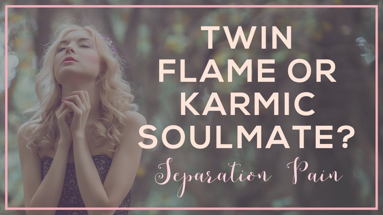 Twin Flame Separation or Karmic? How to Tell if it's Your Twin Flame