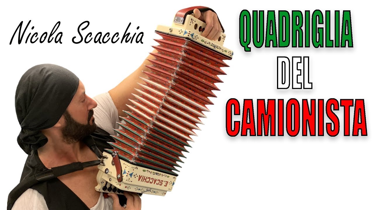 QUADRIGLIA DEL CAMIONISTA - NICOLA SCACCHIA campione mondiale di organetto