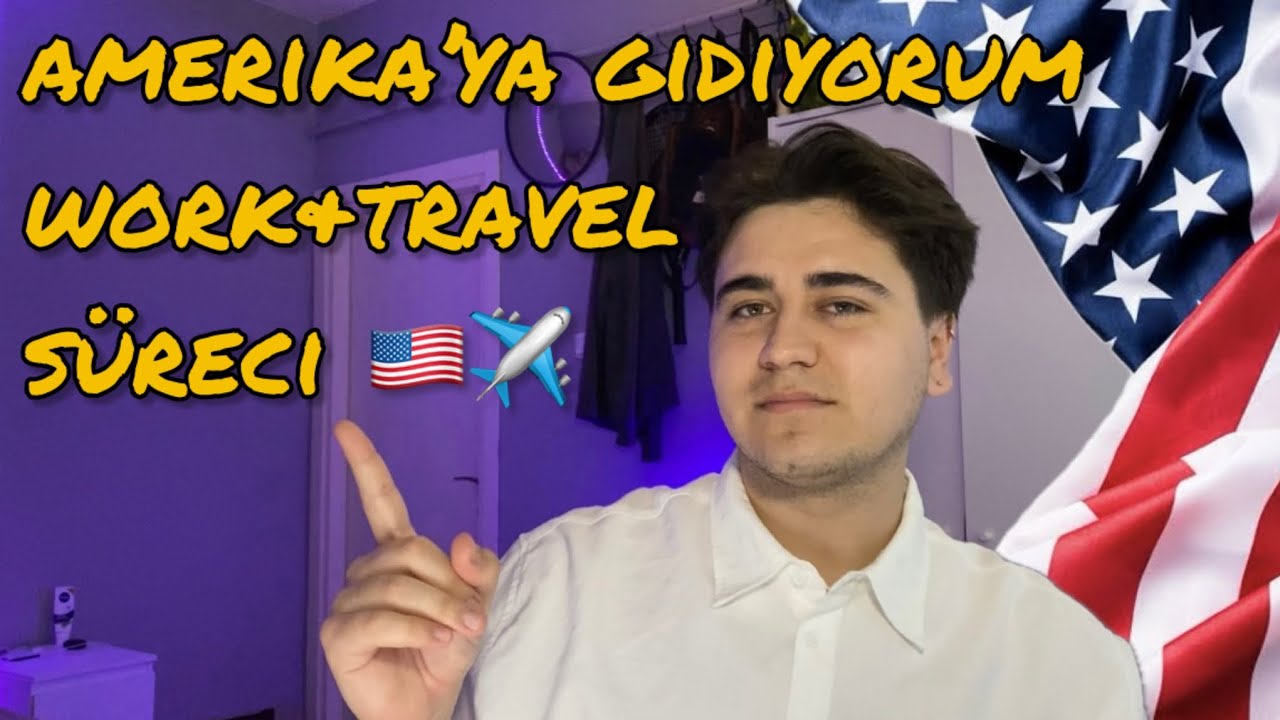 2024 work and travel sürecim hakkında her şey!