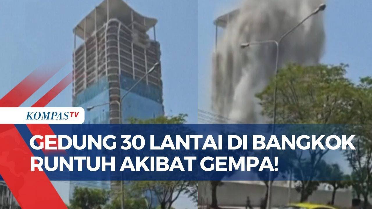 Ngeri! Detik-detik Gedung 30 Lantai di Bangkok Runtuh Akibat Gempa Thailand M 7,7