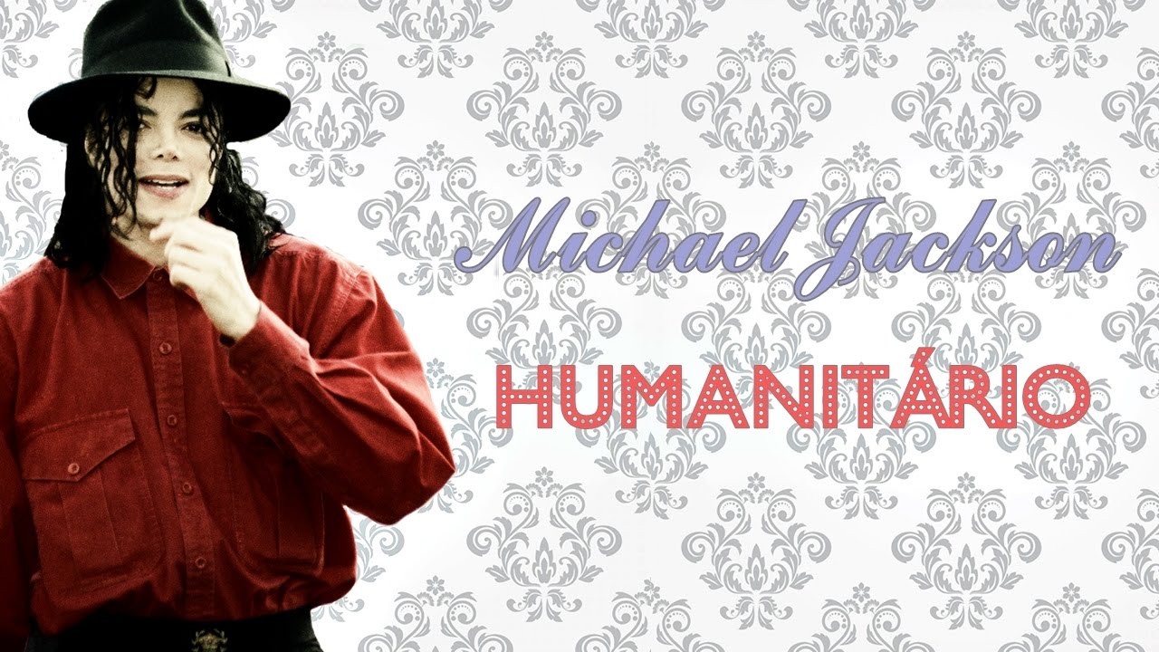 Michael Jackson - O Grande Humanitário! The Great Humanitarian!